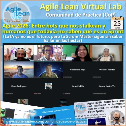 agile-lean-virtual-lab-comunidad-practica-leonel-zapien-lopez-guadalajara-mexico-adolfo-chavez-scrum-esta-pelon-ia-inteligencia-